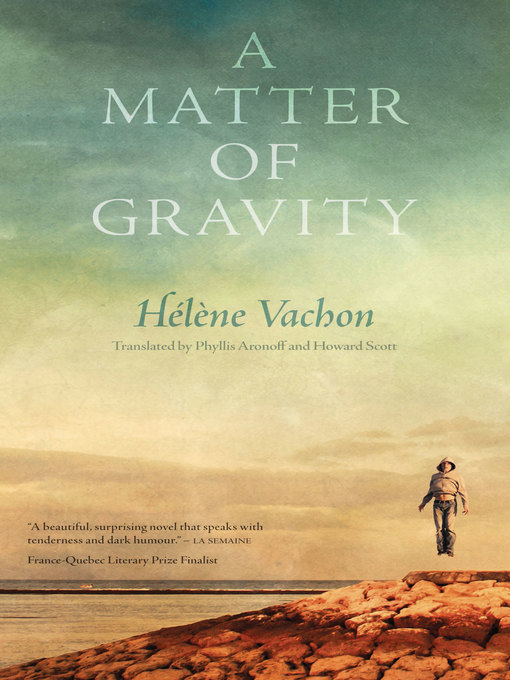 Title details for A Matter of Gravity by Hélène Vachon - Available